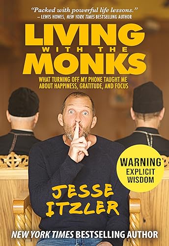 9781478993421: Living with the Monks: What Turning Off My Phone Taught Me about Happiness, Gratitude, and Focus