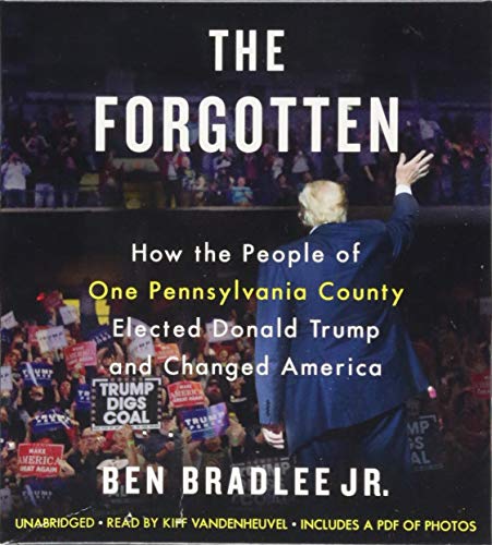 Beispielbild fr The Forgotten: How the People of One Pennsylvania County Elected Donald Trump and Changed America zum Verkauf von HPB-Ruby