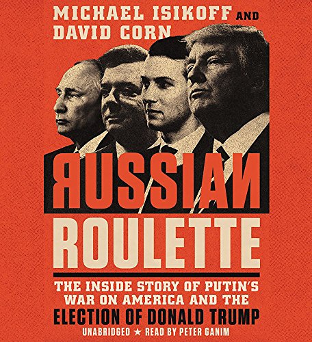 9781478996231: Russian Roulette: The Inside Story of Putin's War on America and the Election of Donald Trump