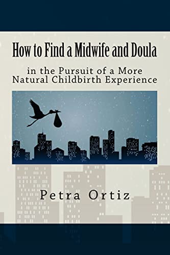 9781479104130: How to Find a Midwife and Doula in the Pursuit of a More Natural Childbirth Expe