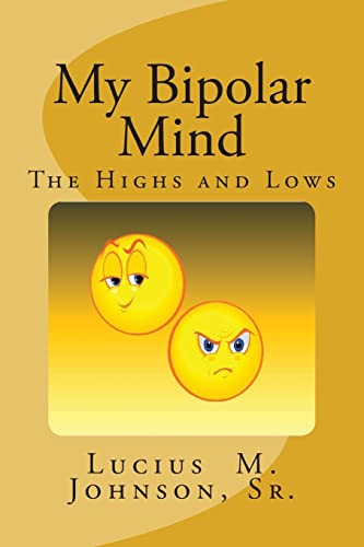 Imagen de archivo de My Bipolar Mind: The Highs and Lows a la venta por ThriftBooks-Atlanta