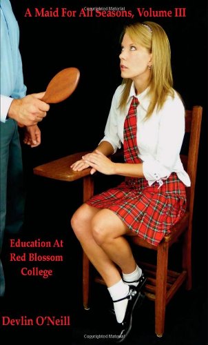 Beispielbild fr A Maid for All Seasons, Volume III: Education at Red Blossom College, Deluxe Revised Edition (Volume 3) zum Verkauf von Revaluation Books