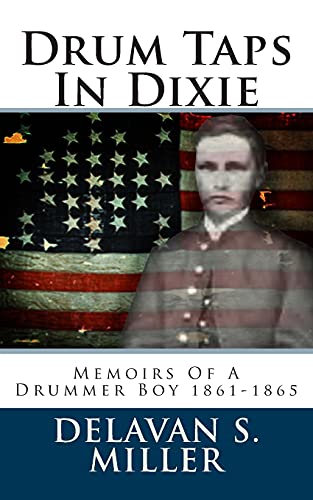 Stock image for Drum Taps in Dixie : Memoirs of a Drummer Boy 1861-1865 for sale by GreatBookPrices