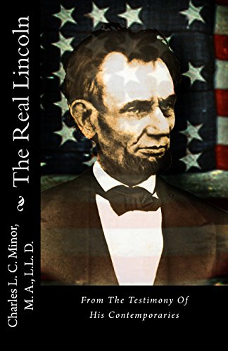 Imagen de archivo de The Real Lincoln: From The Testimony Of His Contemporaries a la venta por Revaluation Books