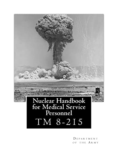 Nuclear Handbook for Medical Service Personnel: TM 8-215 (9781479107636) by Department Of The Army