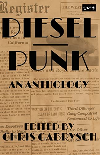 Immagine stock per Dieselpunk: An Anthology