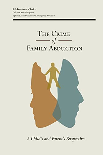 Beispielbild fr The Crime of Family Abduction: A Child's and Parent's Perspective zum Verkauf von Lucky's Textbooks