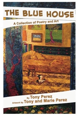 The Blue House: A Cacophony of Memories (9781479111541) by Perez, Tony