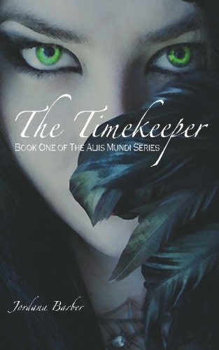 Stock image for The Timekeeper: Book One of The Aliis Mundi Series (Volume 1) for sale by Ergodebooks