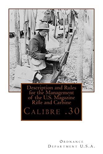 9781479117314: Description and Rules for the Management of the U.S. Magazine Rifle and Carbine: Calibre .30
