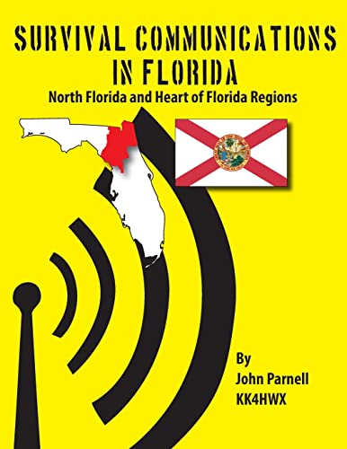 Survival Communications in Florida: North Florida and Heart of Florida Regions (9781479117727) by Parnell, John