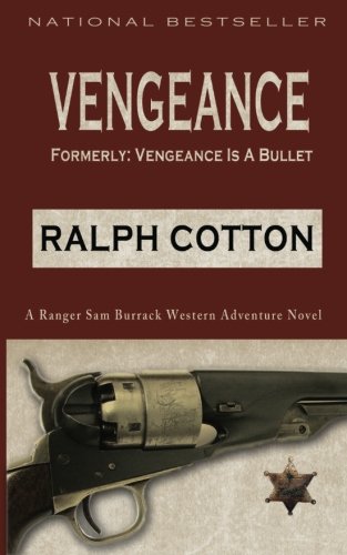 Vengeance: Formerly: Vengeance Is A Bullet (Ranger Sam Burrack (Big Iron)) (9781479118663) by Cotton, Ralph