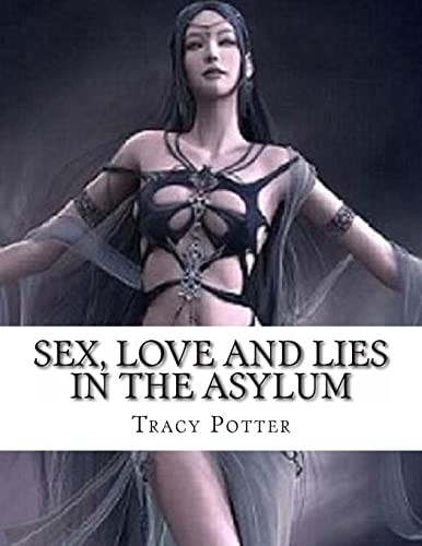 Beispielbild fr Sex, Love and Lies in the Asylum zum Verkauf von THE SAINT BOOKSTORE