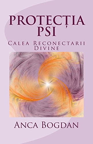 9781479123803: Protectia PSI: Calea Reconectarii Divine