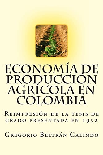 9781479126088: Economa de Produccin Agrcola en Colombia (Spanish Edition)