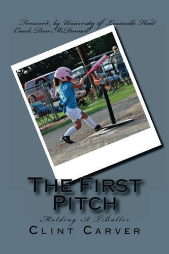 9781479126927: The First Pitch: Molding A TBaller