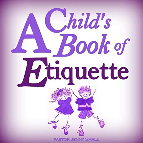Beispielbild fr A Child's Book of Etiquette zum Verkauf von THE SAINT BOOKSTORE