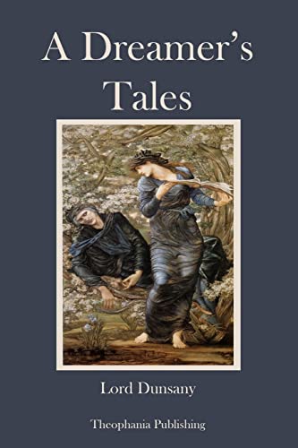 A Dreamer's Tales (9781479127511) by Dunsany, Lord