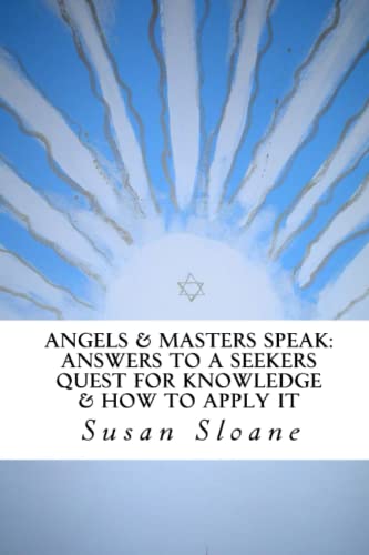 Imagen de archivo de Angels & Masters Speak: Answers To A Seekers Quest For Knowledge & How To Apply It a la venta por Revaluation Books