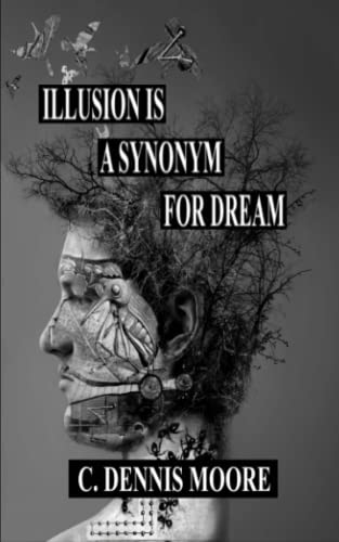 Illusion is a Synonym for Dream (Standalone Shorts) (9781479133949) by Moore, C. Dennis