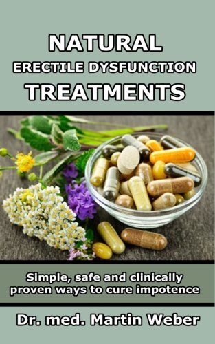 9781479134335: Natural Erectile Dysfunction Treatments - Simple, safe and clinically proven ways to cure impotence
