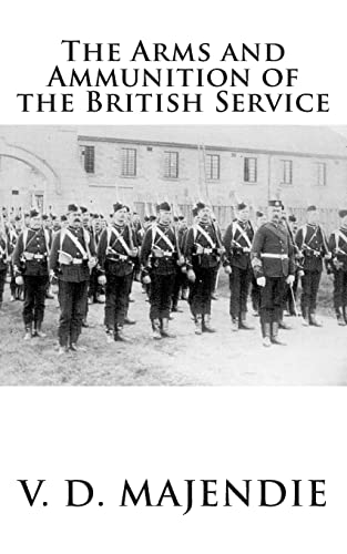 9781479134540: The Arms and Ammunition of the British Service