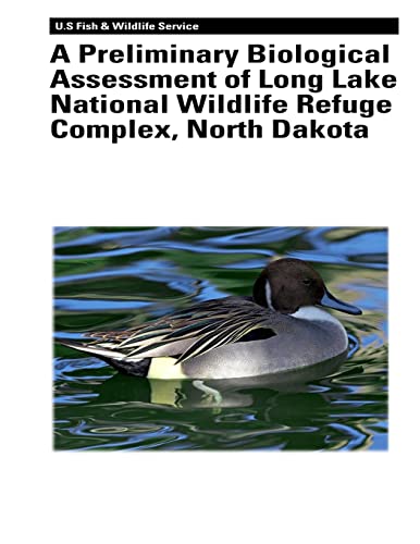 Stock image for A Preliminary Biological Assessment of Long Lake National Wildlife Refuge Complex, North Dakota for sale by ALLBOOKS1