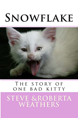 Beispielbild fr Snowflake: the story of one bad kitty zum Verkauf von THE SAINT BOOKSTORE