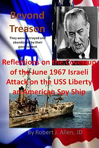 Stock image for Beyond Treason Reflections on the Cover-up of the June 1967 Israeli Attack on the USS Liberty an American Spy Ship for sale by California Books