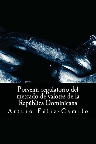 Imagen de archivo de Porvenir regulatorio del mercado de valores de la Republica Dominicana a la venta por THE SAINT BOOKSTORE