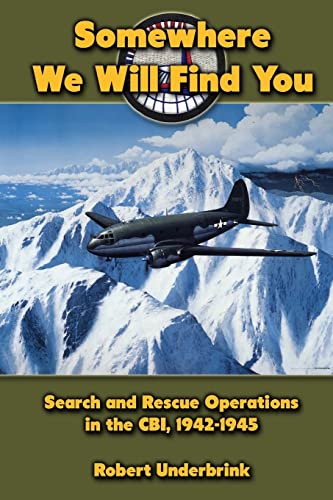 Beispielbild fr Somewhere We Will Find You: Search and Rescue Operations in the CBI, 1942-1945 zum Verkauf von Your Online Bookstore