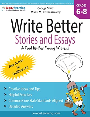 Imagen de archivo de Write Better Stories and Essays: Topics and Techniques to Improve Writing Skills for Students in Grades 6 - 8: Common Core State Standards Aligned a la venta por SecondSale