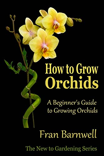 

How to Grow Orchids : A Beginners Guide to Growing Orchids