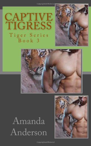 9781479143931: Captive Tigress: Tiger Series: Volume 3