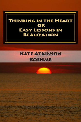 Imagen de archivo de Thinking in the Heart OR Easy Lessons in Realization: Originally Published in 1902 a la venta por Revaluation Books