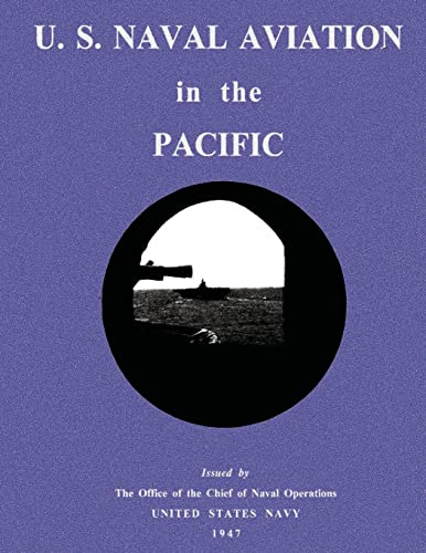 U. S. Naval Aviation in the Pacific (9781479146314) by Naval Operations, The Office Of The Chief Of; Navy, United States