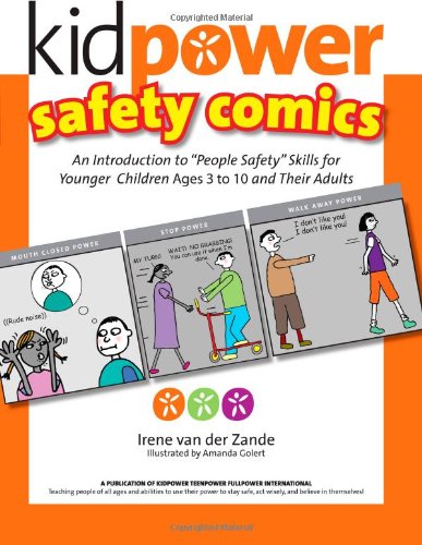 Imagen de archivo de Kidpower Safety Comics : An Introduction to People Safety for Younger Children Ages 3-10 and Their Adults a la venta por Better World Books: West