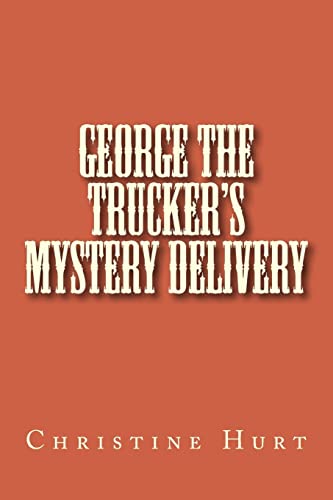 George the Trucker's Mystery Delivery (9781479148929) by Hurt, Christine