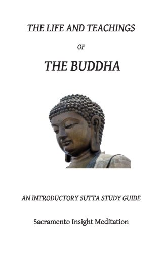 Beispielbild fr The Life and Teachings of the Buddha: An Introductory Sutta Study Guide zum Verkauf von HPB-Movies