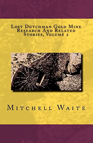 Stock image for Lost Dutchman Gold Mine Research And Related Stories, Volume 2 for sale by California Books