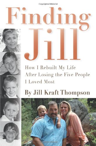 Stock image for Finding Jill: How I Rebuilt My Life After Losing the Five People I Loved Most for sale by Idaho Youth Ranch Books