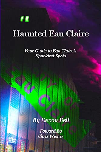 Beispielbild fr Haunted Eau Claire zum Verkauf von SecondSale
