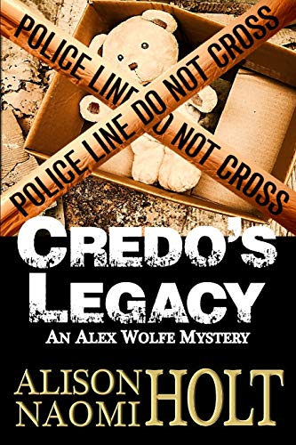 Imagen de archivo de Credo's Legacy: An Alexandra Wolfe Mystery Book Two (Alex Wolfe Mysteries) a la venta por SecondSale