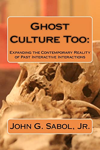 Beispielbild fr Ghost Culture Too:: Expanding the Contemporary Reality of Past Interactive Interactions zum Verkauf von Bookmans