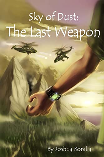 Beispielbild fr Sky of Dust: The Last Weapon: Sky of Dust: The Last Weapon (Volume 1) zum Verkauf von Books From California