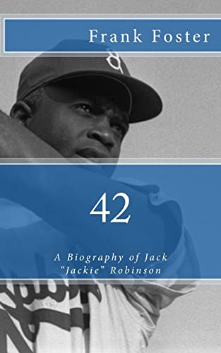 Beispielbild fr 42: A Biography of Jack "Jackie" Robinson zum Verkauf von THE SAINT BOOKSTORE