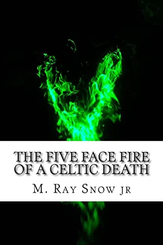 Beispielbild fr The Five Face Fire of a Celtic Death: Face Fire zum Verkauf von ThriftBooks-Dallas