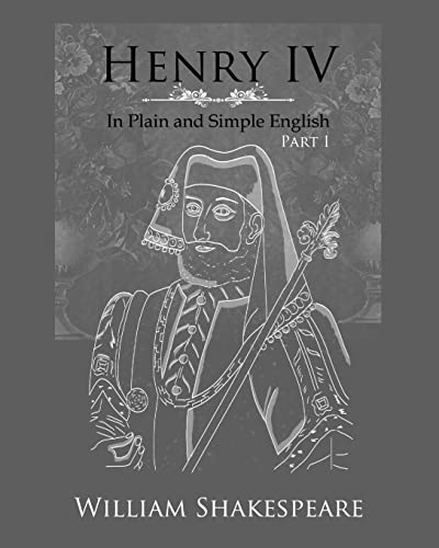 Stock image for Henry IV: Part One In Plain and Simple English: A Modern Translation and the Original Version for sale by Blue Vase Books
