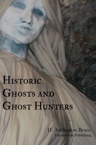 Imagen de archivo de Historic Ghosts and Ghost Hunters a la venta por THE SAINT BOOKSTORE