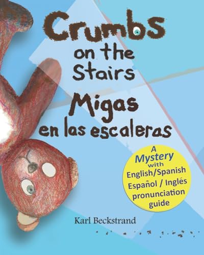 Imagen de archivo de Crumbs on the Stairs - Migas en Las Escaleras : A Mystery in English and Spanish a la venta por Better World Books